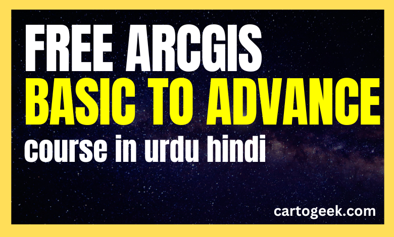 ArcGIS Basic to advance Course in Urdu Hindi Free Downlaod