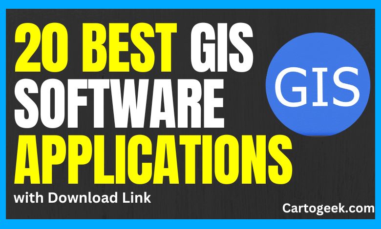 20 Best GIS Software Applications with Download link